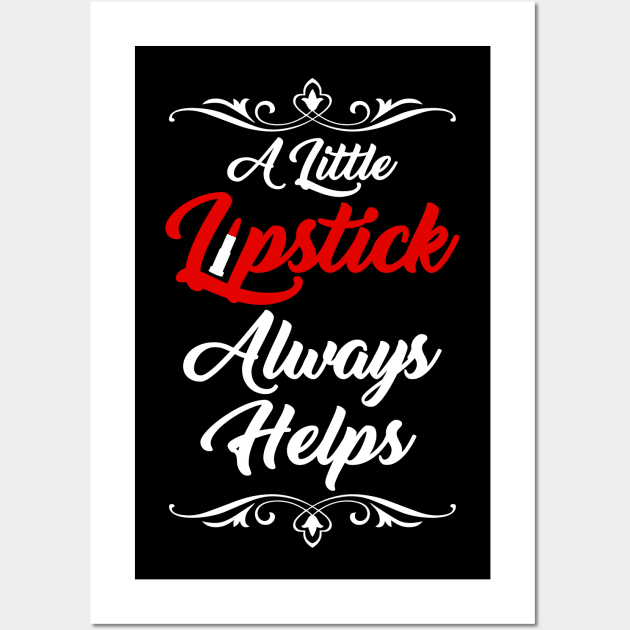 A little lipstick always helps Wall Art by captainmood
